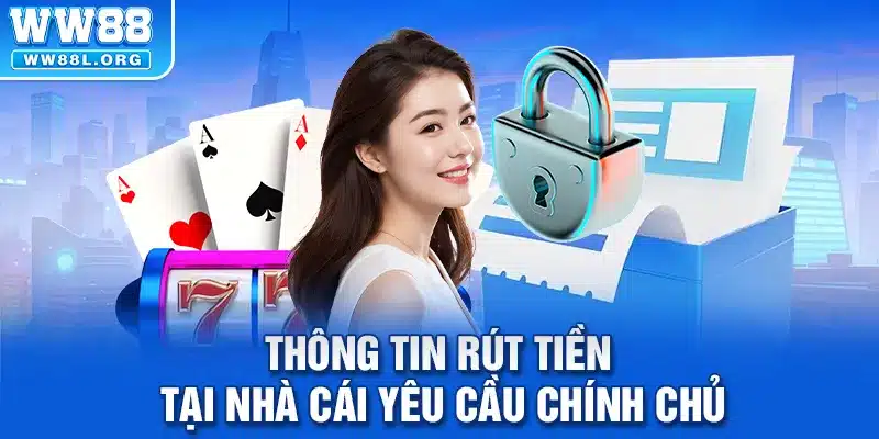 Thông tin ngân hàng rút tiền cần trùng khớp thông tin cá nhân